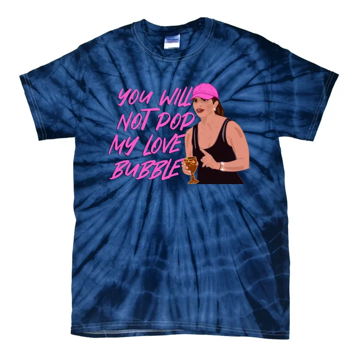 The Real Housewives Of New Jersey Teresa Giudice You Will Not Pop My Love Bubble Tie-Dye T-Shirt