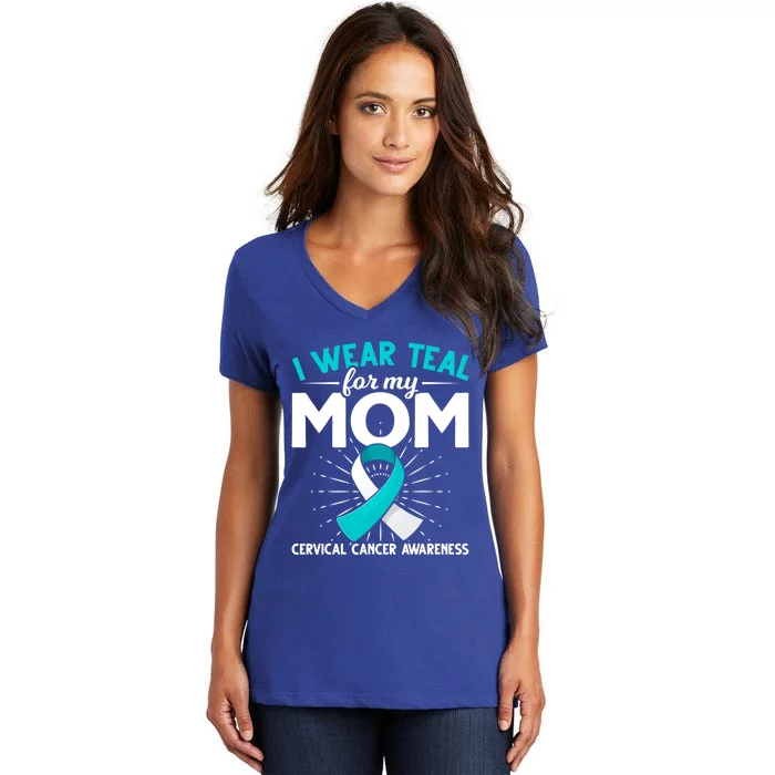 Teal Ribbon I Wear Teal For My Mom Cervical Cancer Awareness Cool Gift Women's V-Neck T-Shirt