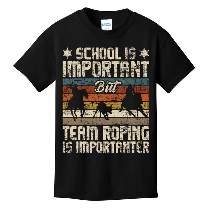 Team Roping Is Importanter Horse Ride Cowboy Header Heeler Kids T-Shirt