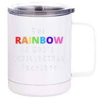 The Rainbow is God's Intellectual Property 12 oz Stainless Steel Tumbler Cup