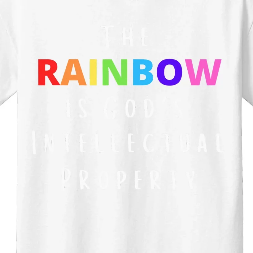 The Rainbow is God's Intellectual Property Kids T-Shirt