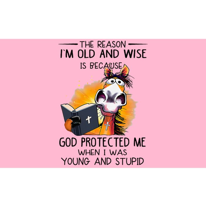 The Reason IM Old And Wise Is Because God Protected Me Bumper Sticker