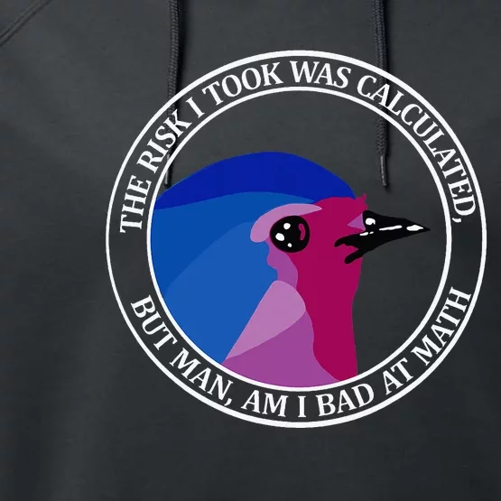 The Risk I Took Was Calculated But Man Am I Bad At Math Performance Fleece Hoodie