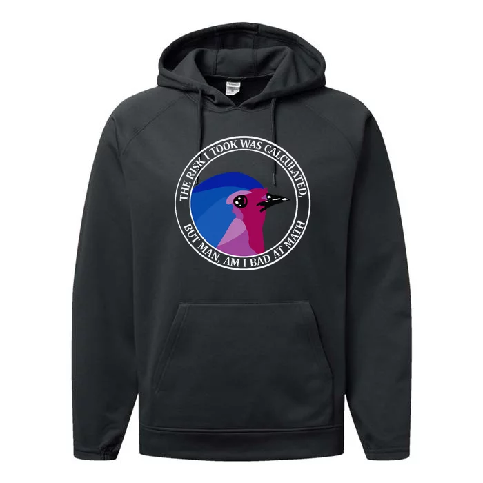 The Risk I Took Was Calculated But Man Am I Bad At Math Performance Fleece Hoodie