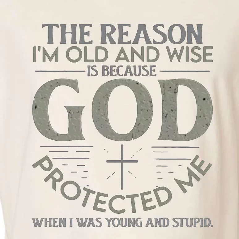 THE REASON I'M OLD AND WISE IS BECAUSE GOD PROTECTED ME Garment-Dyed Women's Muscle Tee