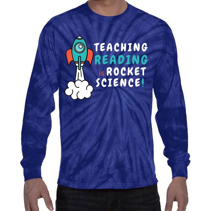 Teaching Reading Is Rocket Science Sped Dyslexia Teacher Tie-Dye Long Sleeve Shirt