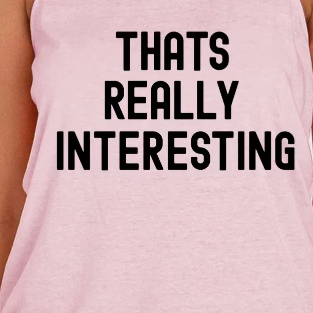 Thats Really Interesting White Lie Party Funny Sarcastic Fun Cool Gift Women's Knotted Racerback Tank