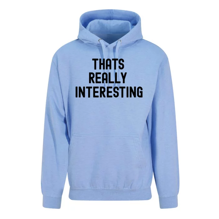 Thats Really Interesting White Lie Party Funny Sarcastic Fun Cool Gift Unisex Surf Hoodie