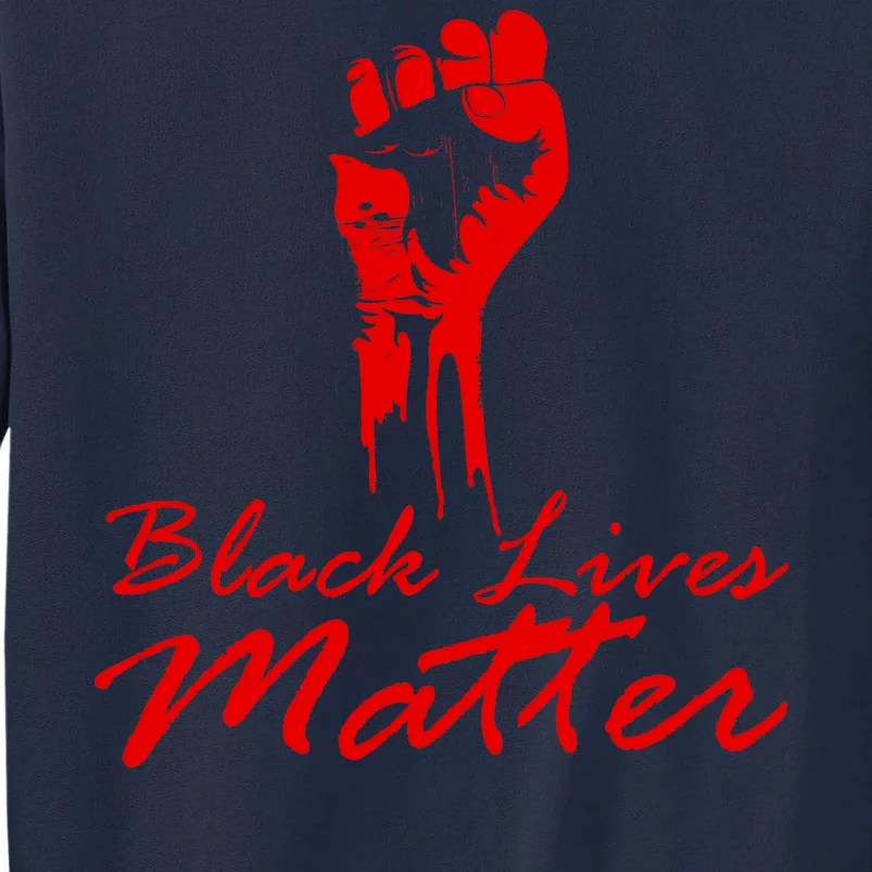 Tribute Black Lives Matter Fist Tall Sweatshirt