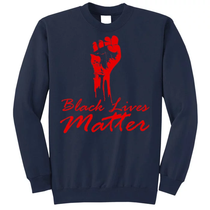 Tribute Black Lives Matter Fist Tall Sweatshirt