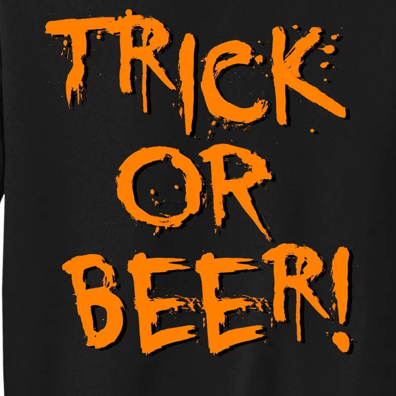 Trick Or Beer Tall Sweatshirt