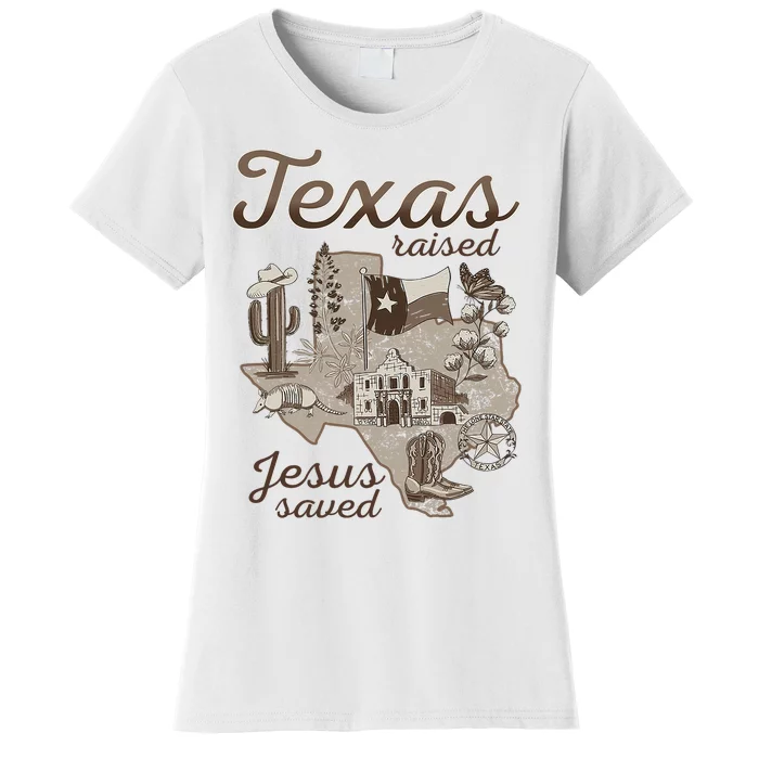 Texas Raised Jesus Saved Women's T-Shirt