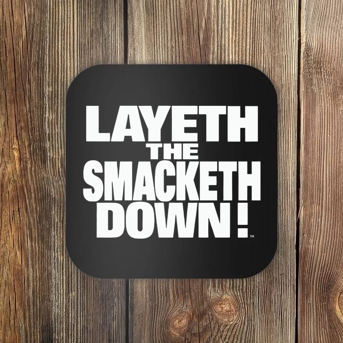 The R.O.C.K Layeth The Smacketh Down Coaster