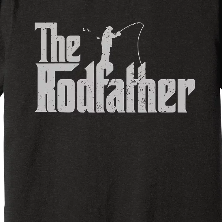 The Rodfather Lover Rod Fish Dad Fisherman Funny Fishing Gifts Premium T-Shirt