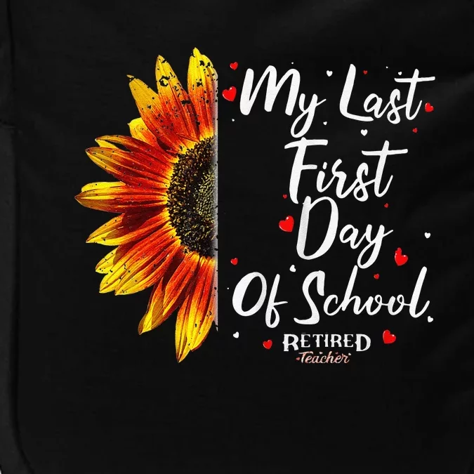 Teachers Retirement My Last First Day Of School Funny Impact Tech Backpack