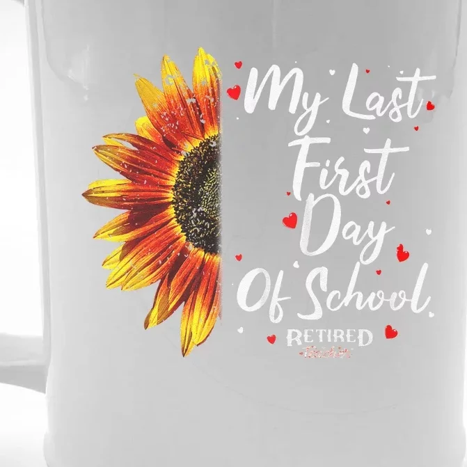 Teachers Retirement My Last First Day Of School Funny Front & Back Beer Stein