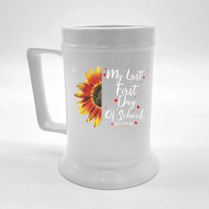 Teachers Retirement My Last First Day Of School Funny Front & Back Beer Stein