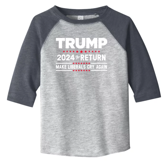 The Return Make Liberals Cry Again Trump 2024 Toddler Fine Jersey T-Shirt