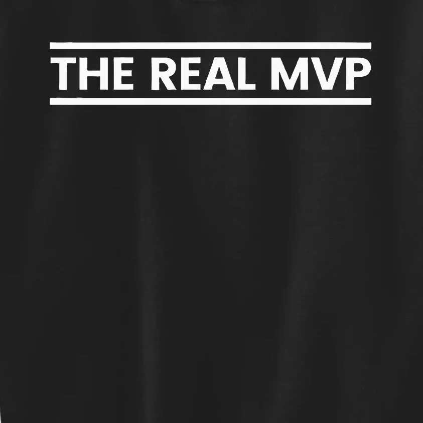 The Real Mvp Funny Kids Sweatshirt