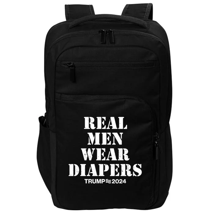 Trump Real Men Wear Diapers Trump 2024 Impact Tech Backpack