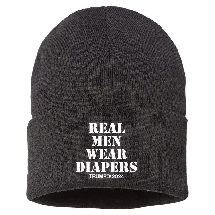 Trump Real Men Wear Diapers Trump 2024 Sustainable Knit Beanie