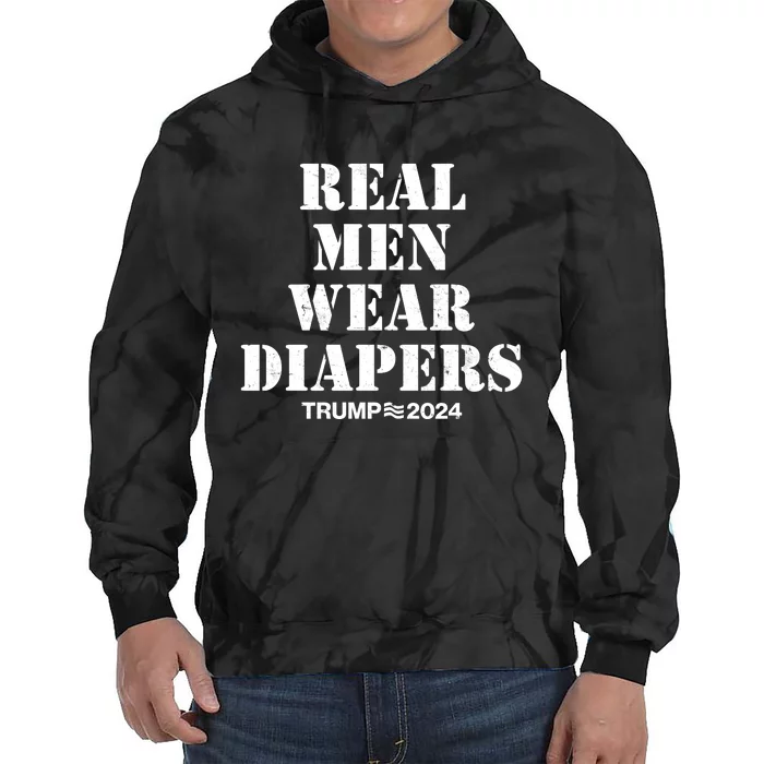 Trump Real Men Wear Diapers Trump 2024 Tie Dye Hoodie