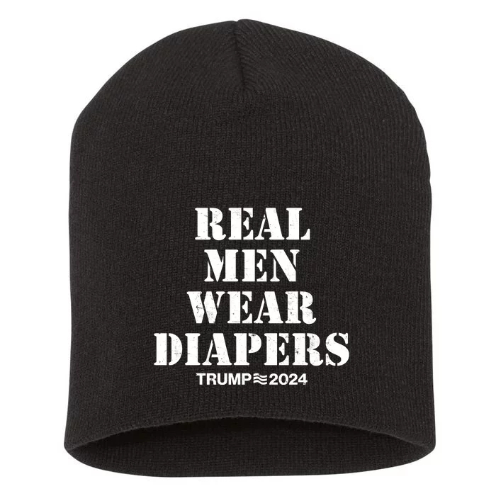 Trump Real Men Wear Diapers Trump 2024 Short Acrylic Beanie