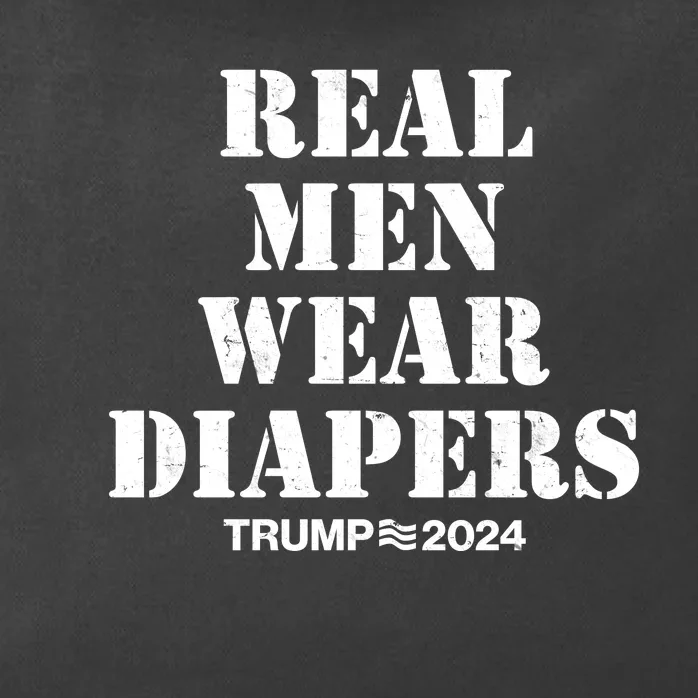 Trump Real Men Wear Diapers Trump 2024 Zip Tote Bag