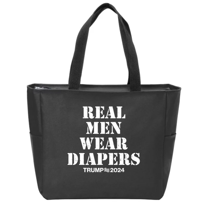 Trump Real Men Wear Diapers Trump 2024 Zip Tote Bag