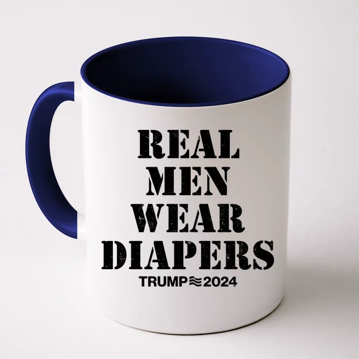 Trump Real Men Wear Diapers Trump 2024 Front & Back Coffee Mug