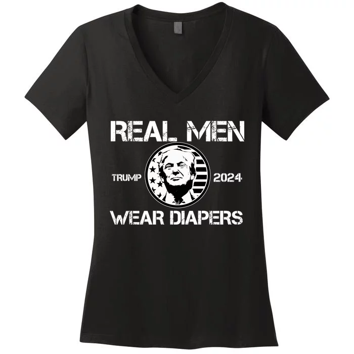 Trump Real Men Wear Diapers Trump 2024 Women's V-Neck T-Shirt