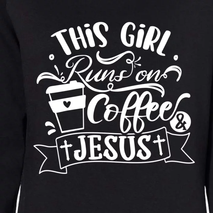 This Runs On Coffee And Jesus Religious Christian Cute Gift Womens California Wash Sweatshirt