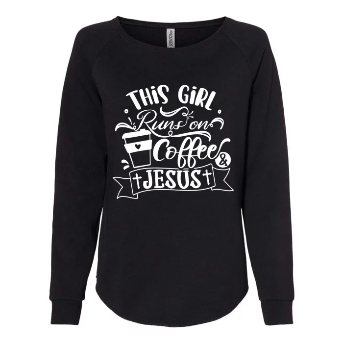 This Runs On Coffee And Jesus Religious Christian Cute Gift Womens California Wash Sweatshirt