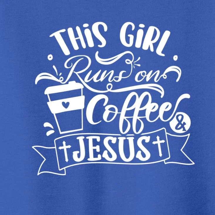 This Runs On Coffee And Jesus Religious Christian Cute Gift Toddler T-Shirt