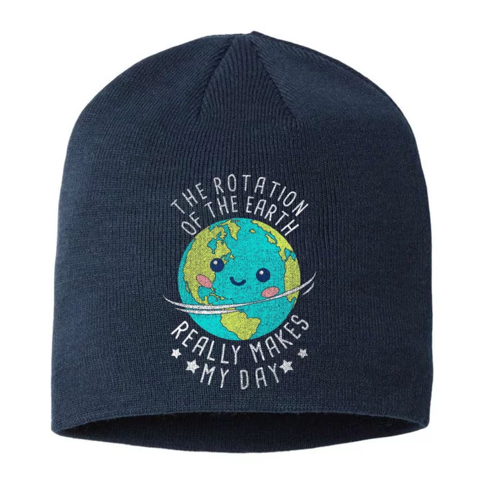 The Rotation Of The Earth Really Makes My Day Earth Day 8 1/2in Sustainable Knit Beanie