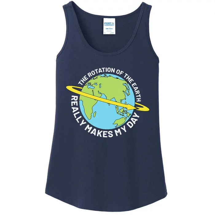 The Rotation Of The Earth Really Makes My Day Earth Day Ladies Essential Tank