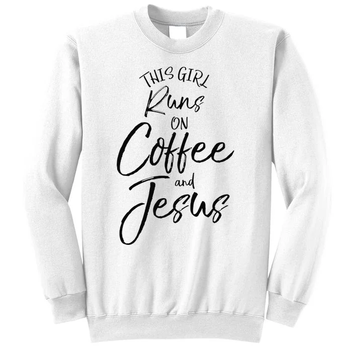 This Runs On Coffee And Jesus Christian Sweatshirt