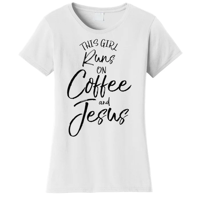 This Runs On Coffee And Jesus Christian Women's T-Shirt