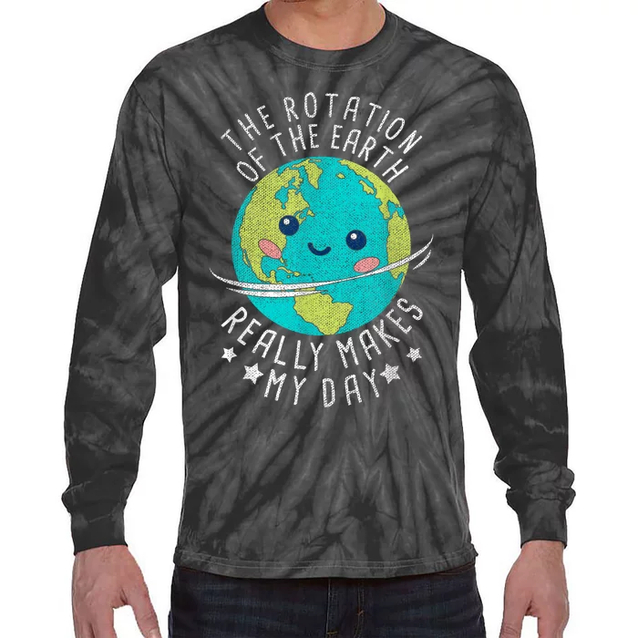 The Rotation Of The Earth Really Makes My Day Earth Day Tie-Dye Long Sleeve Shirt