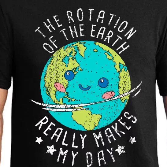 The Rotation Of The Earth Really Makes My Day Earth Day Pajama Set