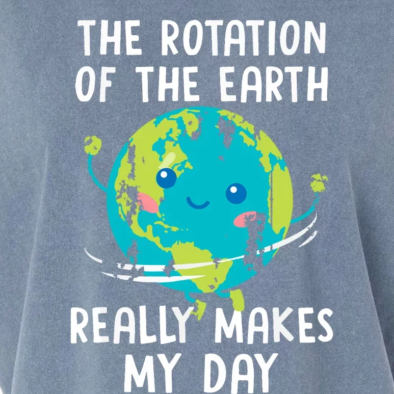 The Rotation Of The Earth Really Makes My Day Garment-Dyed Women's Muscle Tee