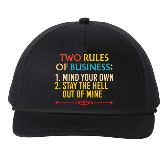 Two Rules Of Business 1 Mind Your Own 2 Stay The Hell Out Snapback Five-Panel Rope Hat