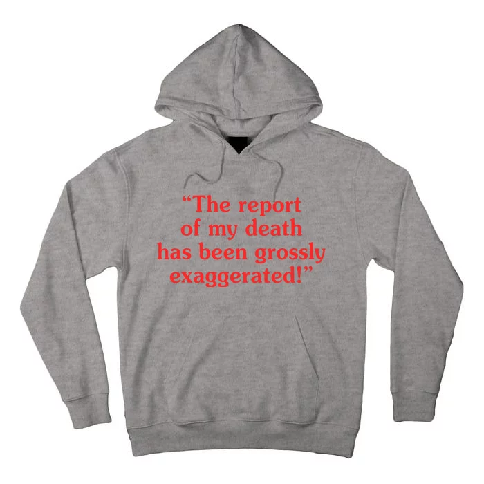 The Report Of My Death Has Been Grossly Exaggerated Tall Hoodie