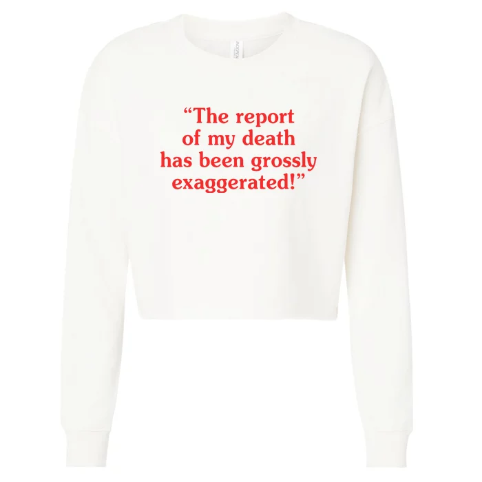 The Report Of My Death Has Been Grossly Exaggerated Cropped Pullover Crew