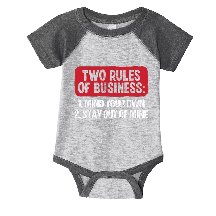 Two Rules Of Business Mind Your Own Stay Out Of Mine Funny Infant Baby Jersey Bodysuit