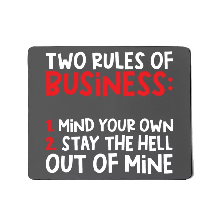 Two Rules Of Business Mind Your Own Mousepad