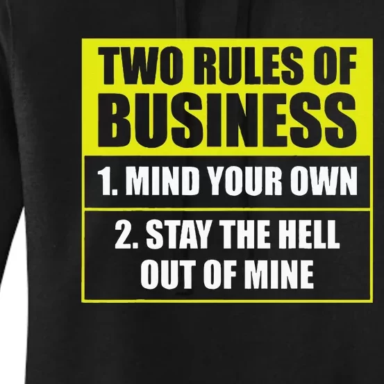 Two Rules Of Business Mind Your Own Stay Outta Mine Women's Pullover Hoodie