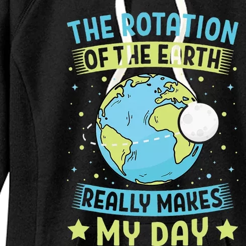 The Rotation Of The Earth Makes My Day Teacher Women's Fleece Hoodie