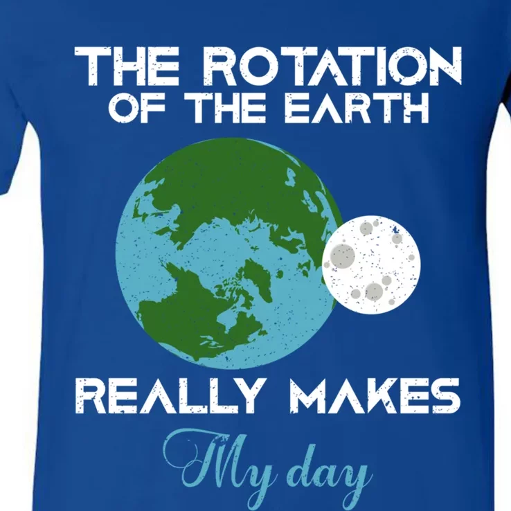 The Rotation Of The Earth Really Makes My Day Science Funny Funny Gift V-Neck T-Shirt