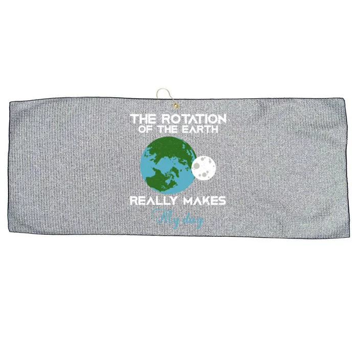 The Rotation Of The Earth Really Makes My Day Science Funny Funny Gift Large Microfiber Waffle Golf Towel